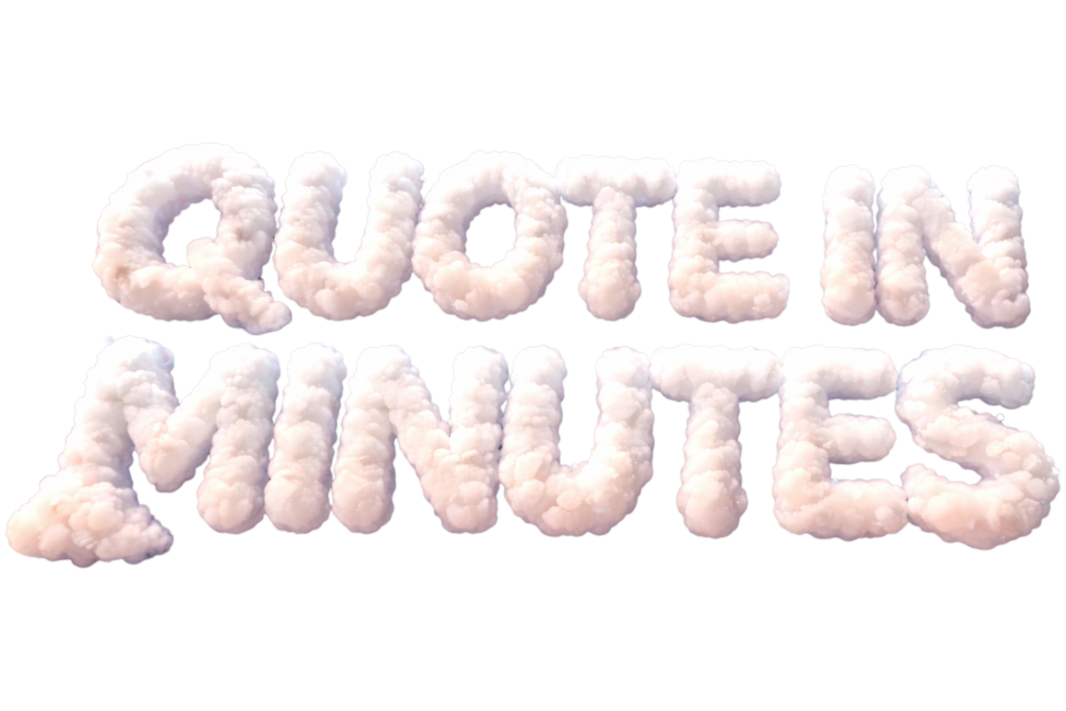 QUOTE IN MINUTES